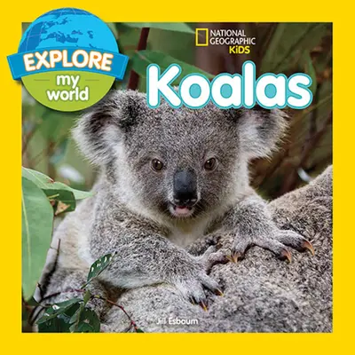 Poznaj mój świat: Koale - Explore My World Koalas