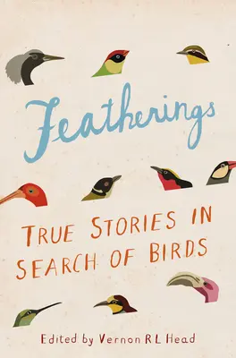 Featherings: Prawdziwe historie w poszukiwaniu ptaków - Featherings: True Stories in Search of Birds