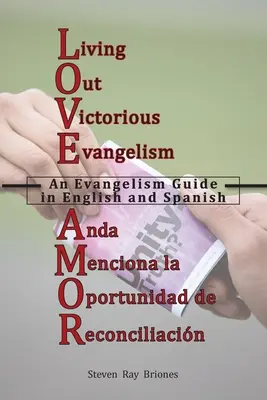 L.iving O.ut V.ictorious E.vangelism / A.nda M.enciona la O.portunidad de R.econciliacin: Przewodnik ewangelizacyjny w języku angielskim i hiszpańskim - L.iving O.ut V.ictorious E.vangelism / A.nda M.enciona la O.portunidad de R.econciliacin: An Evangelism Guide in English and Spanish