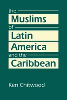 Muzułmanie Ameryki Łacińskiej i Karaibów - Muslims of Latin America and the Caribbean