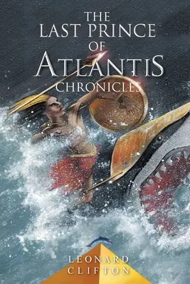 Kroniki Ostatniego Księcia Atlantydy, Księga I - The Last Prince of Atlantis Chronicles Book I