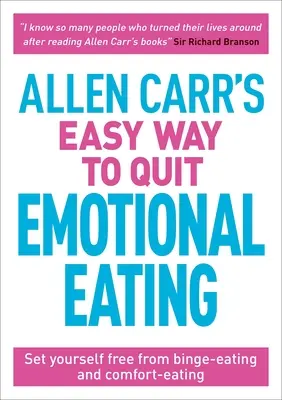 Allen Carr's Easy Way to Quit Emotional Eating: Uwolnij się od objadania się i jedzenia na pocieszenie - Allen Carr's Easy Way to Quit Emotional Eating: Set Yourself Free from Binge-Eating and Comfort-Eating