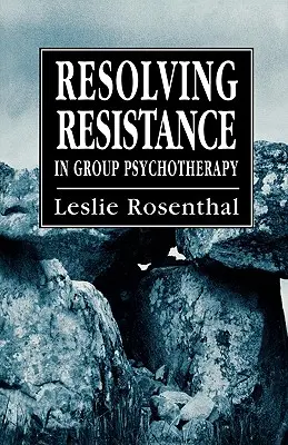 Rozwiązywanie oporu w psychoterapii grupowej - Resolving Resistance in Group Psychotherapy