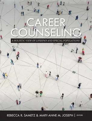 Doradztwo zawodowe: Holistyczne spojrzenie na całe życie i populacje specjalne - Career Counseling: A Holistic View of Lifespan and Special Populations