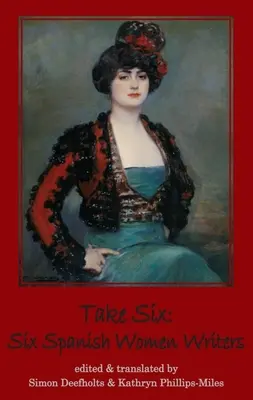 Take Six: Sześć hiszpańskich pisarek - Take Six: Six Spanish Women Writers