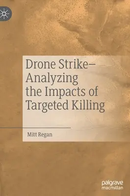 Drone Strike - analiza skutków celowego zabijania - Drone Strike-Analyzing the Impacts of Targeted Killing