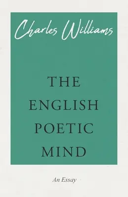 Angielski umysł poetycki: Esej - The English Poetic Mind: An Essay