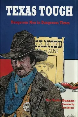 Teksański twardziel: Niebezpieczni ludzie w niebezpiecznych czasach - Texas Tough: Dangerous Men in Dangerous Times