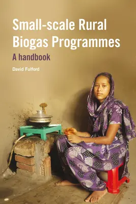 Wiejskie programy biogazowe na małą skalę: Podręcznik - Small-Scale Rural Biogas Programmes: A Handbook