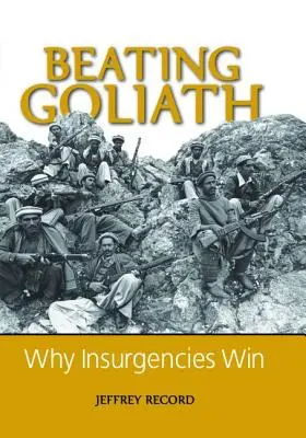 Pokonać Goliata: Dlaczego rebelie wygrywają - Beating Goliath: Why Insurgencies Win