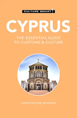 Cypr - Culture Smart! Niezbędny przewodnik po zwyczajach i kulturze - Cyprus - Culture Smart!: The Essential Guide to Customs & Culture