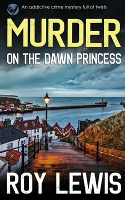 MORDERSTWO NA DAWNEJ KSIĘŻNICZCE wciągająca zagadka kryminalna pełna zwrotów akcji - MURDER ON THE DAWN PRINCESS an addictive crime mystery full of twists