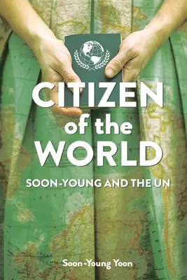Obywatel świata: Soon-Young i ONZ. - Citizen of the World: Soon-Young and the U.N.