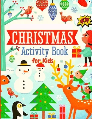 Świąteczna książka ćwiczeń dla dzieci: Labirynty, łamigłówki, rysowanie, kolorowanki, list do Świętego Mikołaja i nie tylko! - Christmas Activity Book for Kids: Mazes, Puzzles, Tracing, Coloring Pages, Letter to Santa and More!