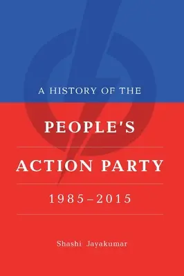 Historia Partii Akcji Ludowej w latach 1985-2021 - A History of the People's Action Party, 1985-2021