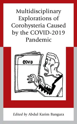 Multidyscyplinarne badania korohisterii wywołanej pandemią COVID-2019 - Multidisciplinary Explorations of Corohysteria Caused by the COVID-2019 Pandemic