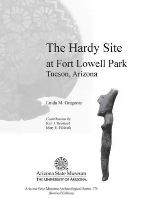 The Hardy Site at Fort Lowell Park, Tucson, Arizona: Wydanie poprawione - The Hardy Site at Fort Lowell Park, Tucson, Arizona: Revised Edition