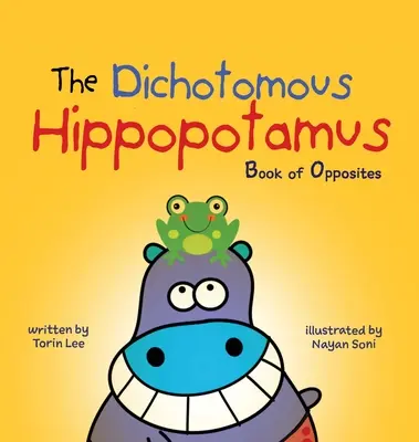 Dychotomiczny hipopotam: Księga przeciwieństw - The Dichotomous Hippopotamus: Book of Opposites