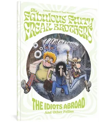 The Fabulous Furry Freak Brothers: Idioci za granicą i inne szaleństwa - The Fabulous Furry Freak Brothers: The Idiots Abroad and Other Follies