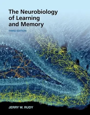 Neurobiologia uczenia się i pamięci - The Neurobiology of Learning and Memory