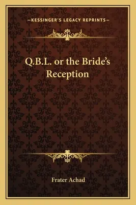 Q.B.L. lub przyjęcie panny młodej - Q.B.L. or the Bride's Reception