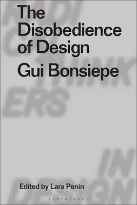 Nieposłuszeństwo w projektowaniu: GUI Bonsiepe - The Disobedience of Design: GUI Bonsiepe