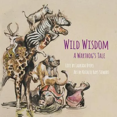 Dzika mądrość: Opowieść Warthoga - Wild Wisdom: A Warthog's Tale