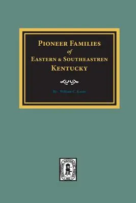 PIONIERSKIE RODZINY wschodniego i południowo-wschodniego Kentucky - PIONEER FAMILIES of Eastern and Southeastern Kentucky