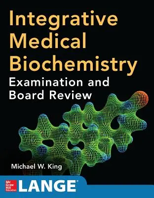 Zintegrowana biochemia medyczna: Egzamin i przegląd komisji - Integrative Medical Biochemistry: Examination and Board Review