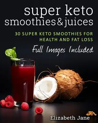 Super keto koktajle i soki - Super Keto Smoothies & Juices