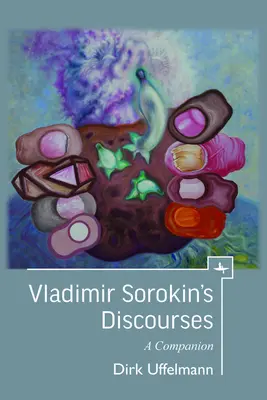 Dyskursy Władimira Sorokina: A Companion - Vladimir Sorokin's Discourses: A Companion