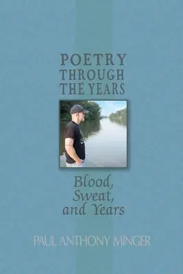 Poezja przez lata: Krew, pot i lata - Poetry Through The Years: Blood, Sweat, and Years