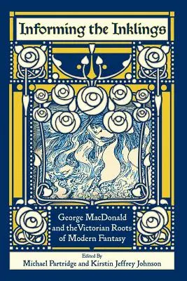 Informing the Inklings: George MacDonald i wiktoriańskie korzenie współczesnej fantastyki - Informing the Inklings: George MacDonald and the Victorian Roots of Modern Fantasy