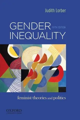 Nierówność płci: Feministyczne teorie i polityka - Gender Inequality: Feminist Theories and Politics