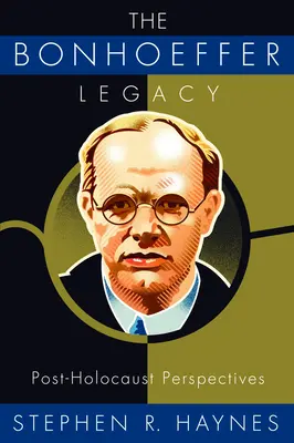 Dziedzictwo Bonhoeffera: Perspektywy po Holokauście - The Bonhoeffer Legacy: Post-Holocaust Perspectives