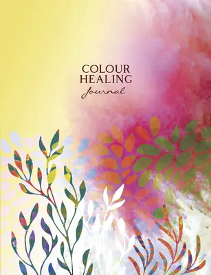 Kolorowy dziennik uzdrawiania - Colour Healing Journal