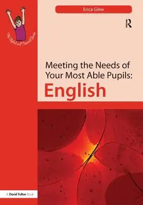 Zaspokajanie potrzeb najzdolniejszych uczniów: Angielski - Meeting the Needs of Your Most Able Pupils: English