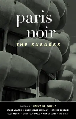 Paris Noir: The Suburbs: Seria Akashic Noir - Paris Noir: The Suburbs: Akashic Noir Series