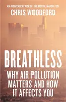 Breathless - Dlaczego zanieczyszczenie powietrza ma znaczenie i jak wpływa na Ciebie? - Breathless - Why Air Pollution Matters - and How it Affects You