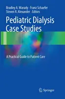 Studia przypadków dializ pediatrycznych: Praktyczny przewodnik po opiece nad pacjentem - Pediatric Dialysis Case Studies: A Practical Guide to Patient Care