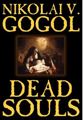 Martwe dusze Nikołaja Gogola, beletrystyka, klasyka - Dead Souls by Nikolai Gogol, Fiction, Classics