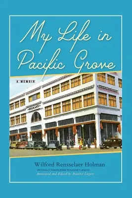 Moje życie w Pacific Grove: Pamiętnik - My Life in Pacific Grove: A Memoir