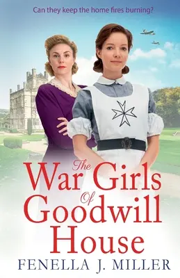 Wojenne dziewczyny z Goodwill House - The War Girls of Goodwill House