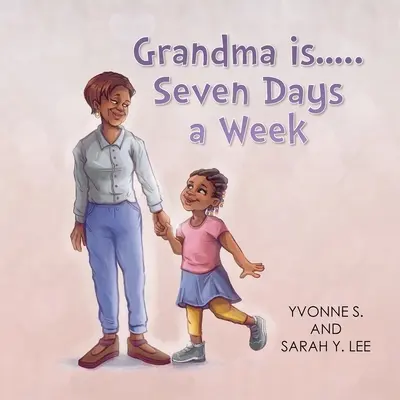 Babcia jest... siedem dni w tygodniu - Grandma is...Seven Days a Week