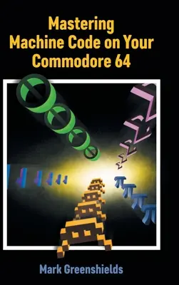 Opanowanie kodu maszynowego na Commodore 64 - Mastering Machine Code on Your Commodore 64