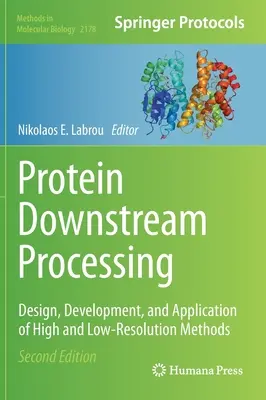 Przetwarzanie białek na dalszych etapach: Projektowanie, rozwój i zastosowanie metod o wysokiej i niskiej rozdzielczości - Protein Downstream Processing: Design, Development, and Application of High and Low-Resolution Methods