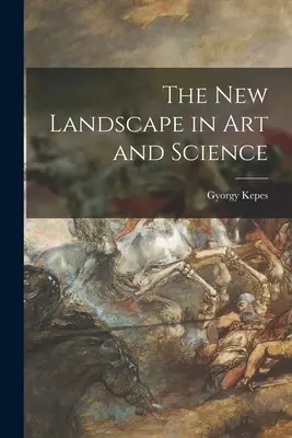 Nowy krajobraz w sztuce i nauce - The New Landscape in Art and Science