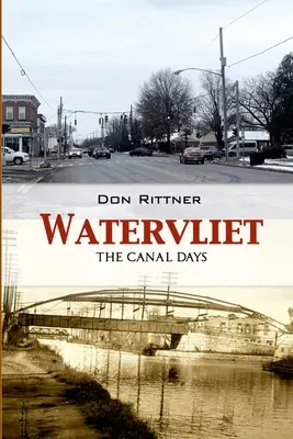 Watervliet: Dni kanału - Watervliet: The Canal Days