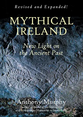 Mityczna Irlandia: Nowe światło na starożytną przeszłość - Mythical Ireland: New Light on the Ancient Past