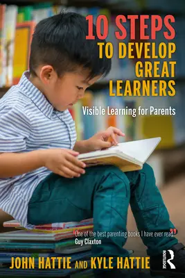 10 kroków do rozwoju wspaniałych uczniów: Widoczne uczenie się dla rodziców - 10 Steps to Develop Great Learners: Visible Learning for Parents